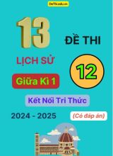 13 Đề thi Lịch sử 12 giữa Kì 1 Kết Nối Tri Thức 2024-2025 (Có đáp án)